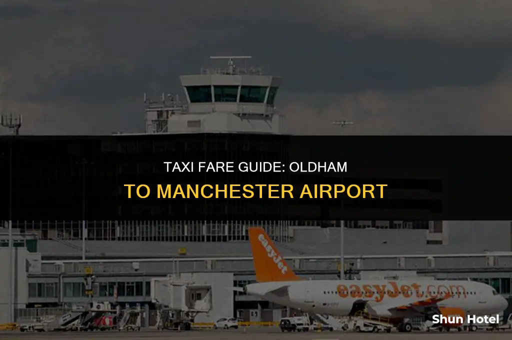 how much is a taxi from oldham to manchester airport