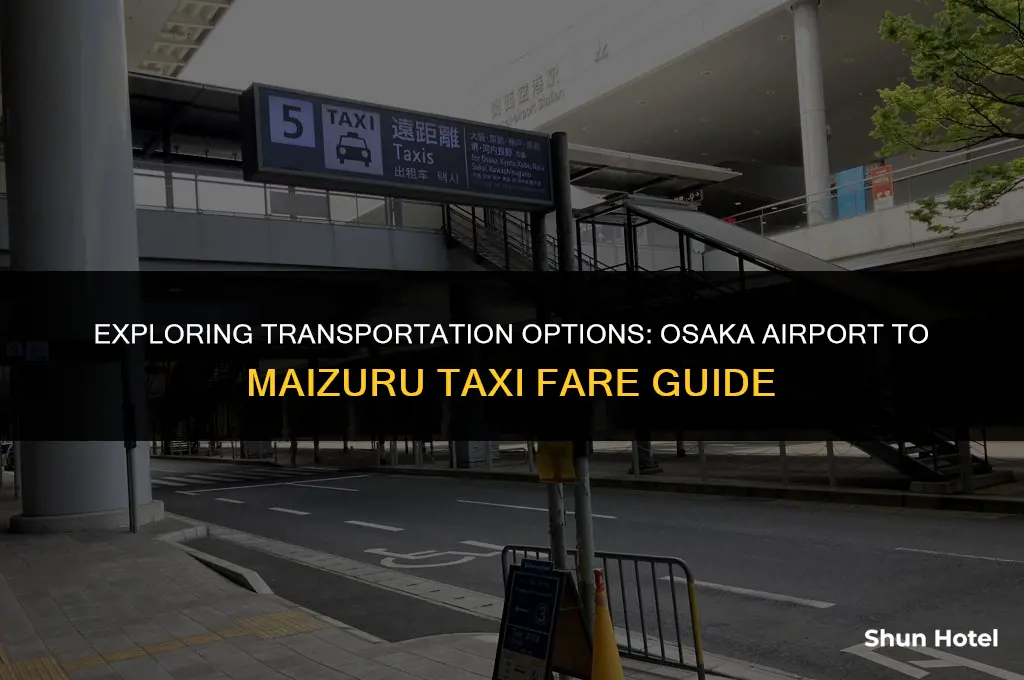 how much is a taxi from osaka airport to maizuru