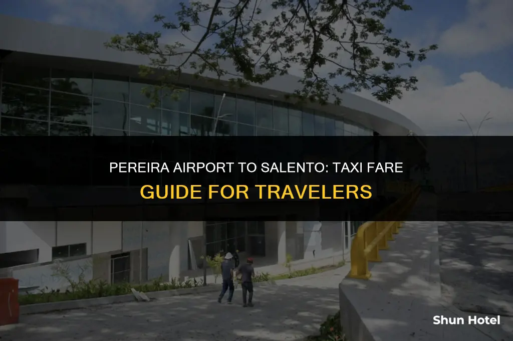 how much is a taxi from pereira airport to salento