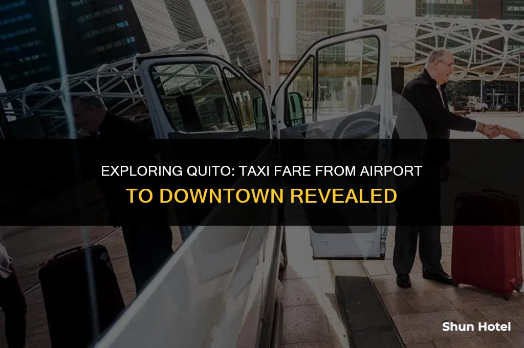 how much is a taxi from quito airport to downtown