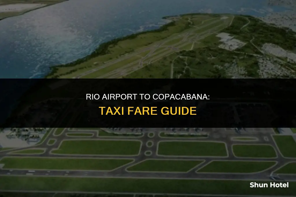how much is a taxi from rio airport to copacabana