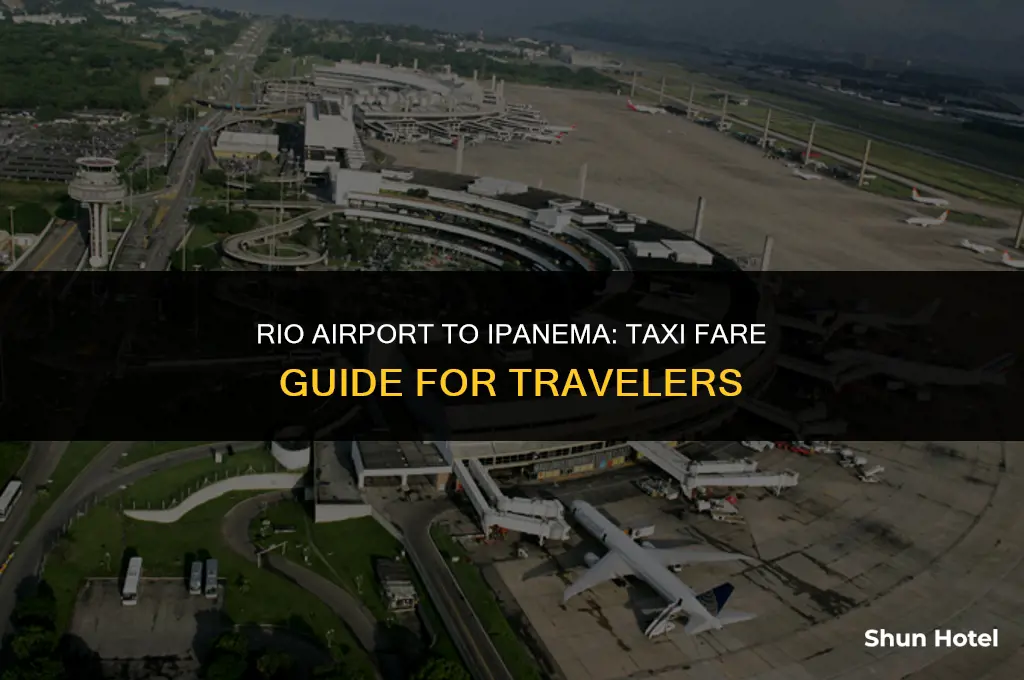 how much is a taxi from rio airport to ipanema