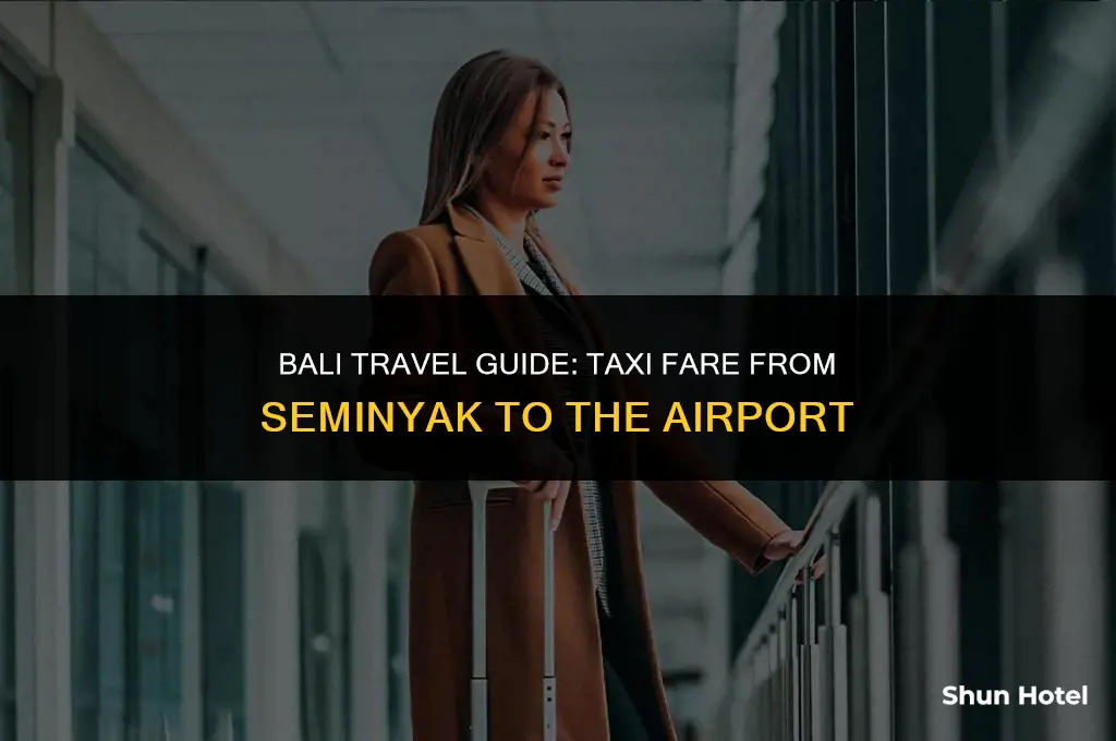 how much is a taxi from seminyak to airport
