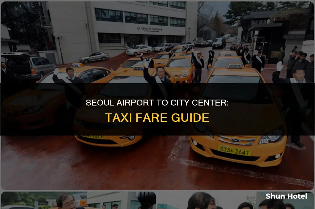 how much is a taxi from seoul airport to seoul