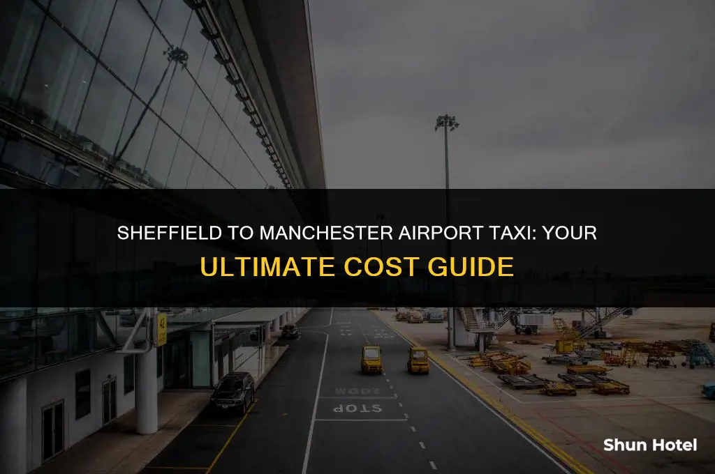 how much is a taxi from sheffield to manchester airport