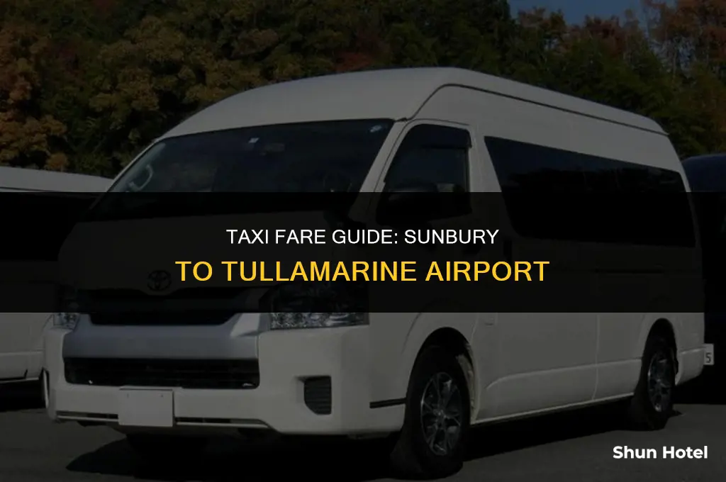how much is a taxi from sunbury to tullamarine airport