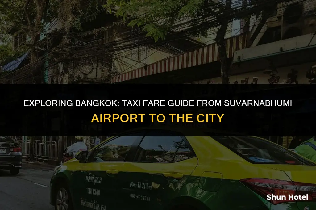 how much is a taxi from suvarnabhumi airport to bangkok