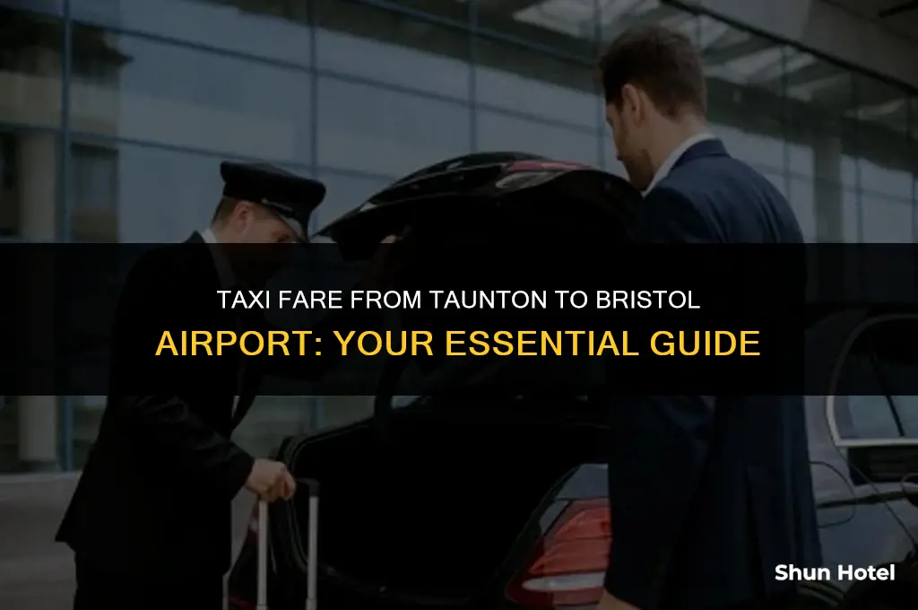 how much is a taxi from taunton to bristol airport