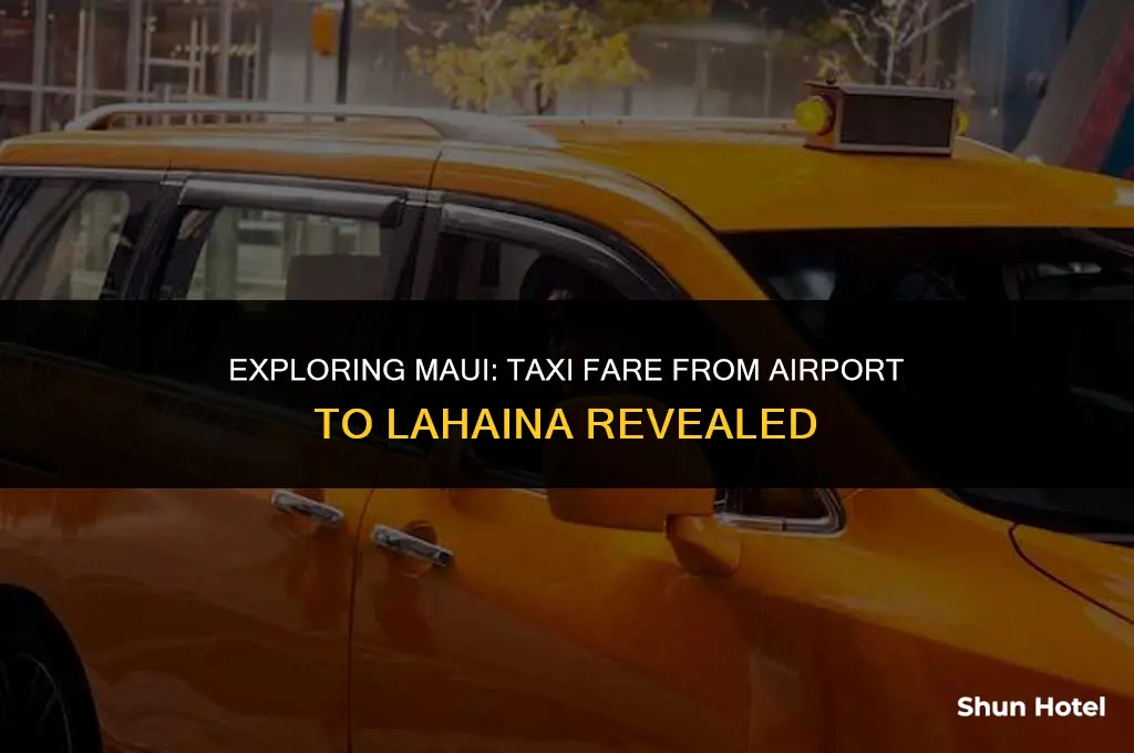 how much is a taxi from the airport to lahaina
