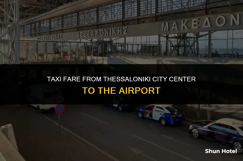 how much is a taxi from thessaloniki to the airport