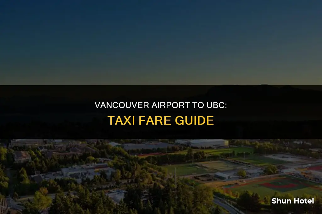 how much is a taxi from vancouver airport to ubc