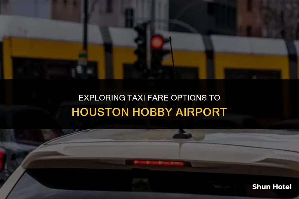 how much is a taxi ride to houston hobby airport