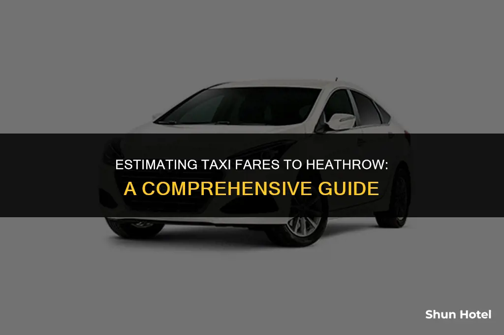 how much is a taxi to heathrow airport