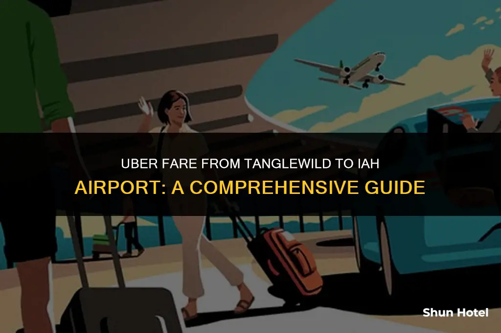 how much is a uber from tanglewild to iah airport