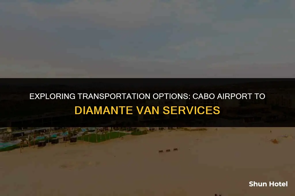 how much is a van from cabo airport to diamante