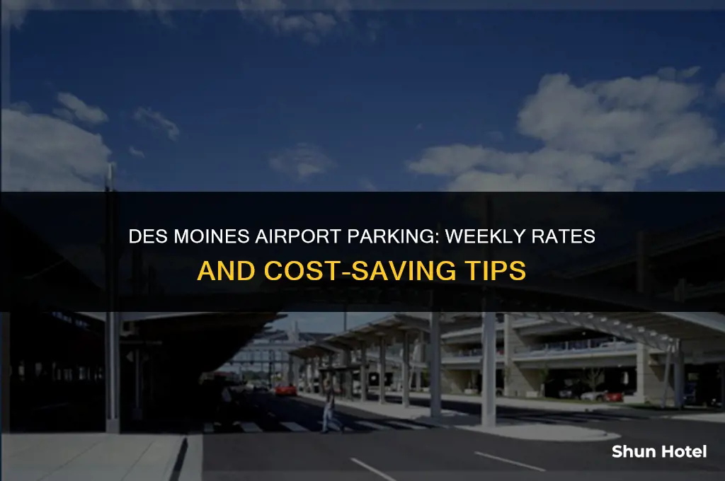 how much is a weeks parking at des moines airport