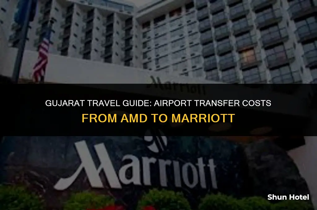 how much is airport transfer between amd and marriot gujarat