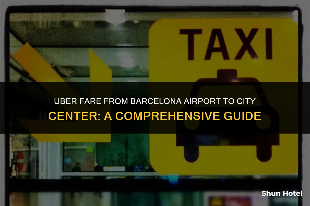 how much is an uber from barcelona airport to city