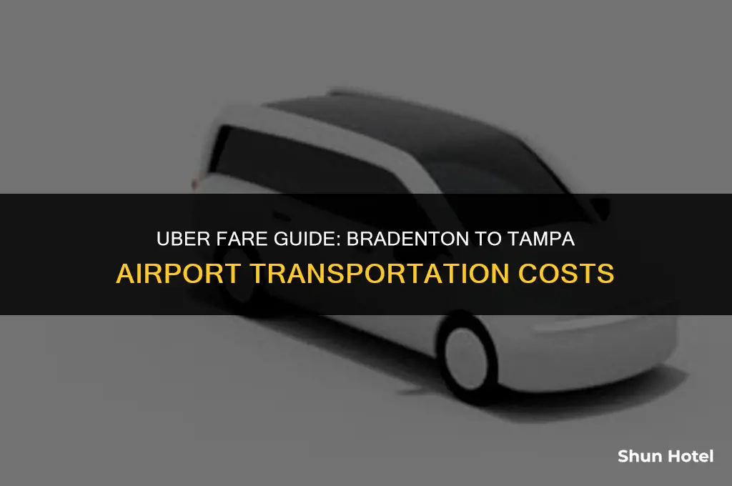 how much is an uber from bradenton to tampa airport