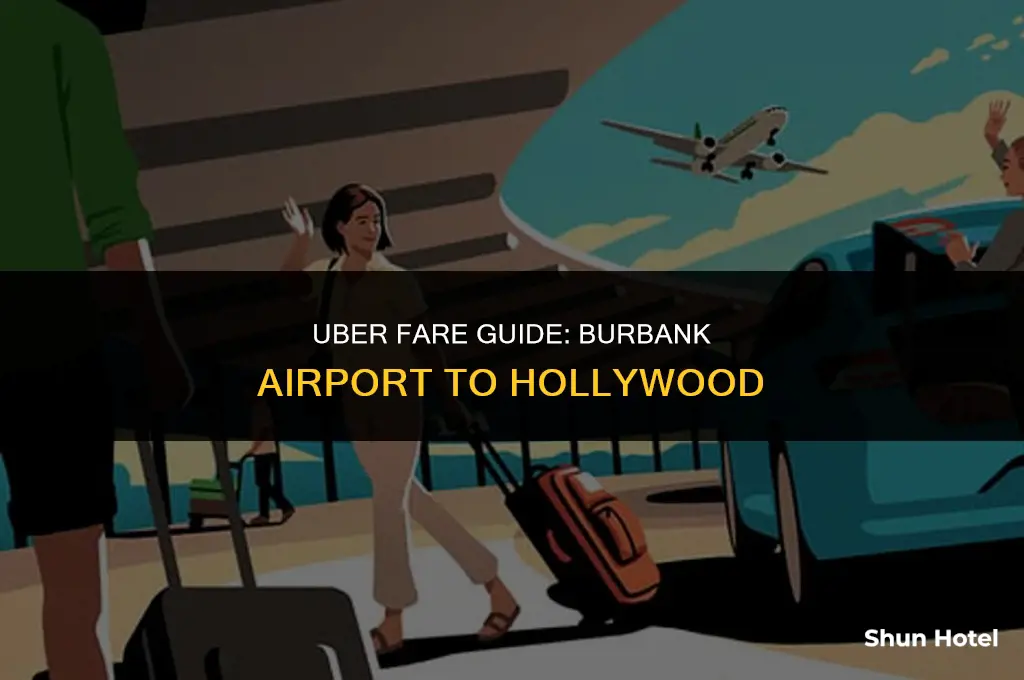 how much is an uber from burbank airport to hollywood
