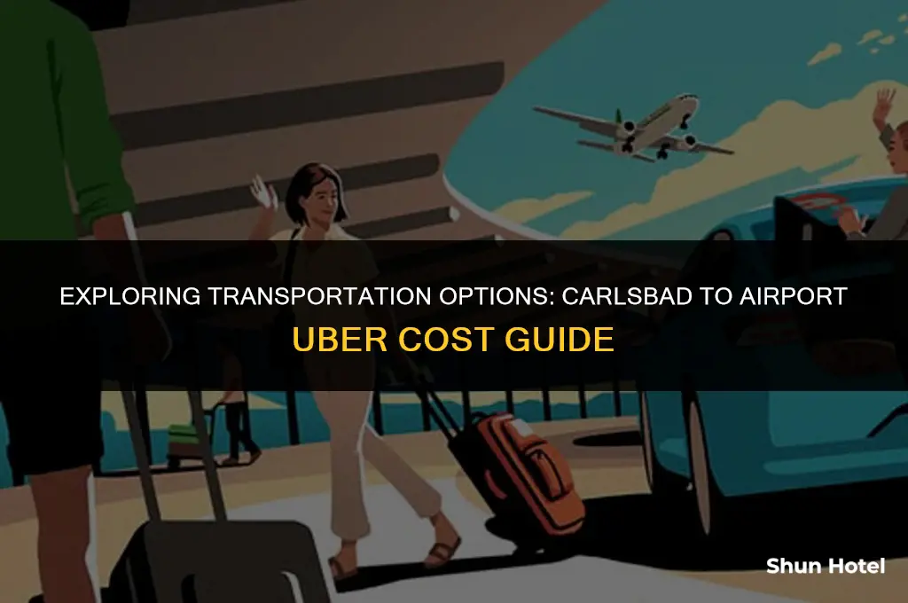 how much is an uber from carlsbad to airport