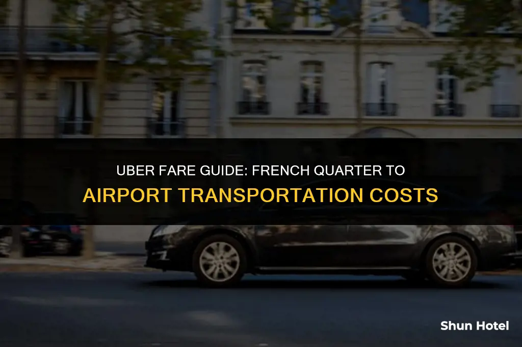 how much is an uber from french quarter to airport