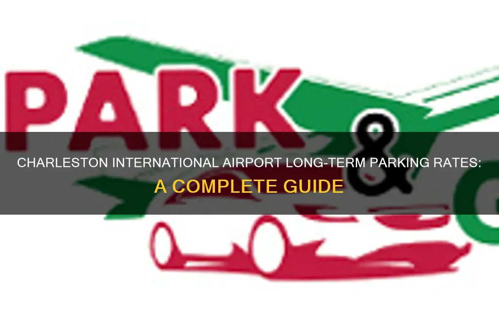 how much is long term parking at charleston international airport