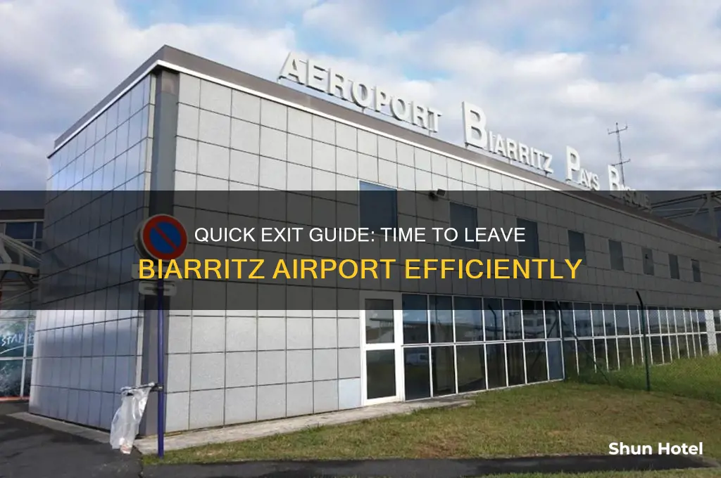 how much time to get out of biarritz airport