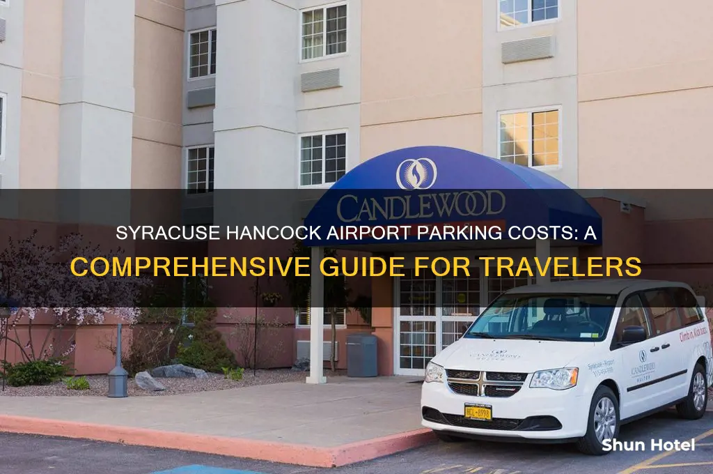 how much to park car at syracuse hancock international airport