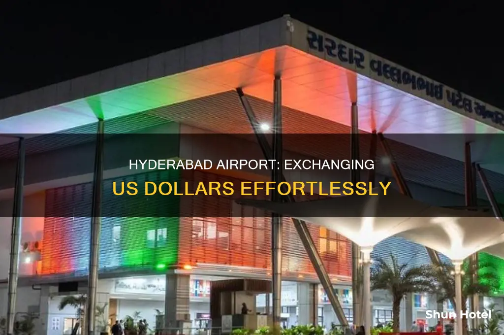 how much us dollars can i exchange at hyderabad airport
