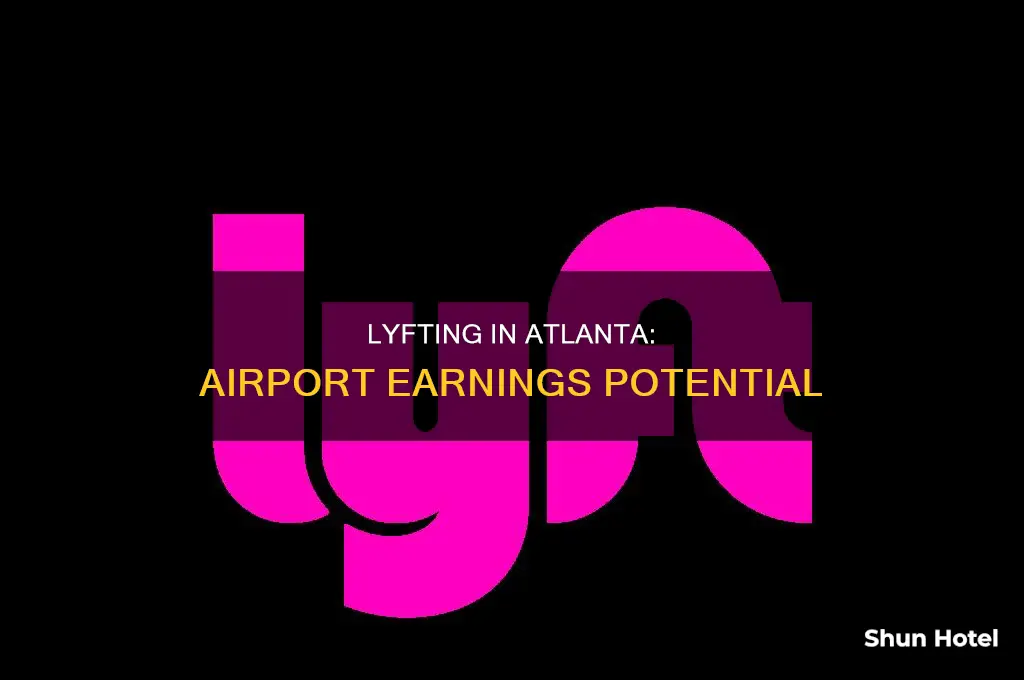 how much you can make lyft atlanta airport