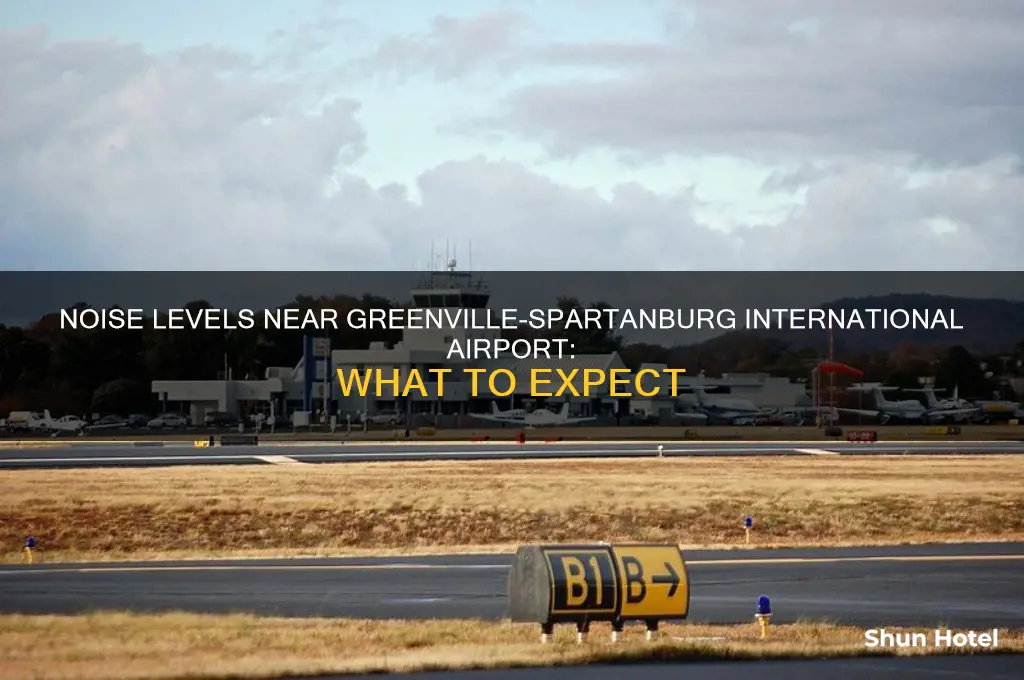 how noisy is it around greenville spartanburg international airport