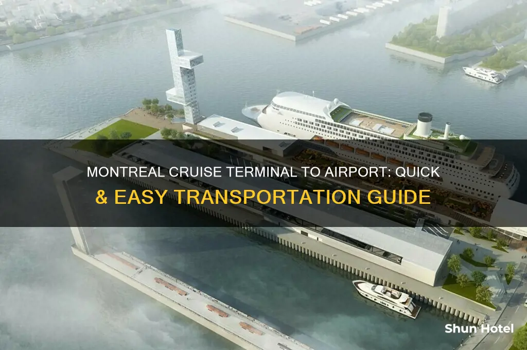 how ro get from cruise terminal in montreal to airport