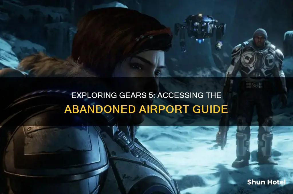 how ro get into the abandon airport gears 5