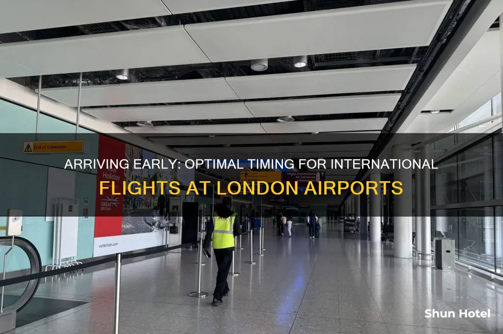 how soon to arrive in london airport before international flight