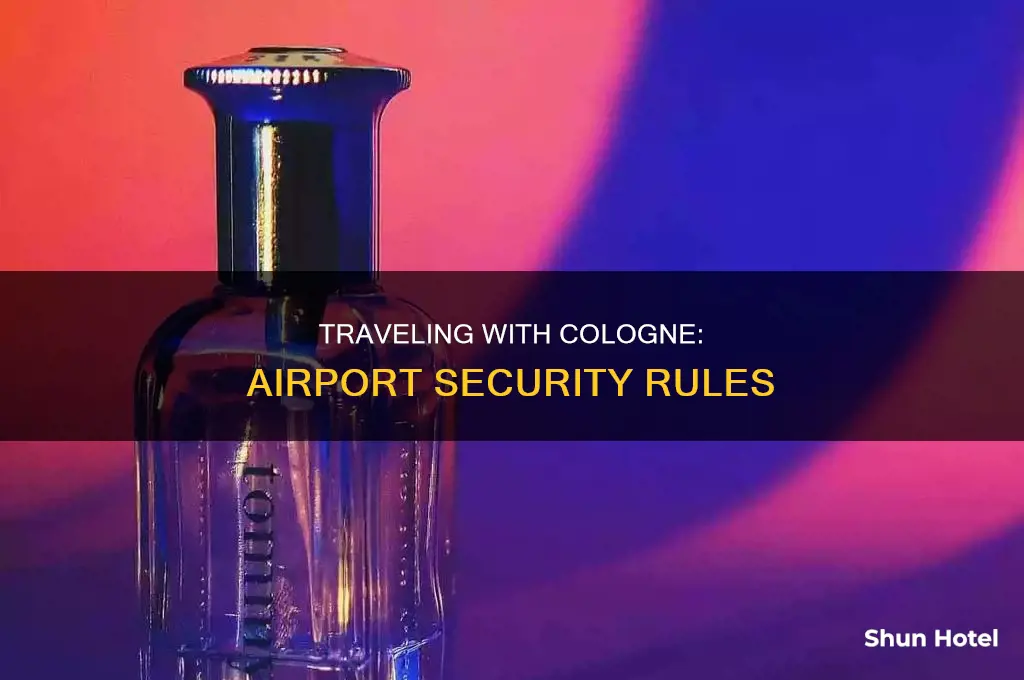 how the bottle of colone can pass the airport