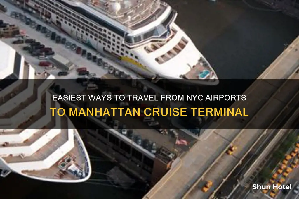 how ti get from ny airport to manhattan cruise terminal