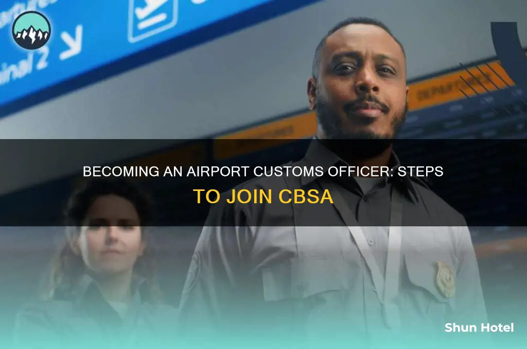 how to become an airport customs officer in canada