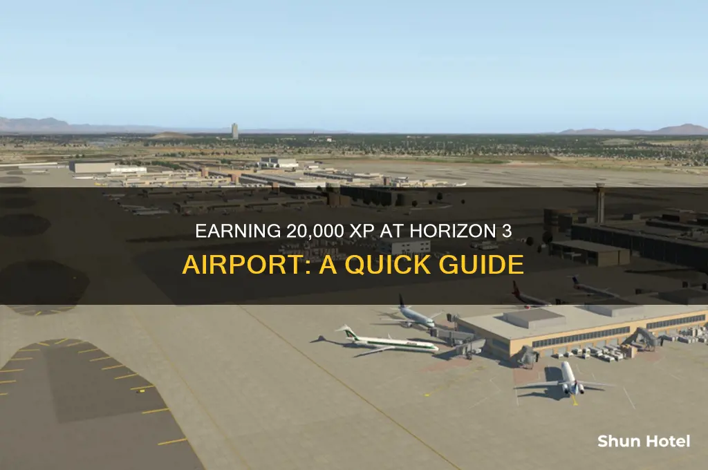 how to get 20000 xp board horizon 3 airport