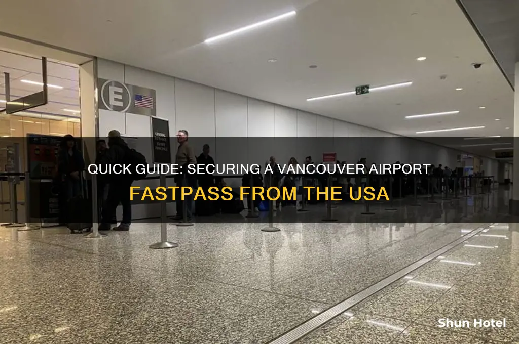 how to get a fastpass at vancouver airport from usa