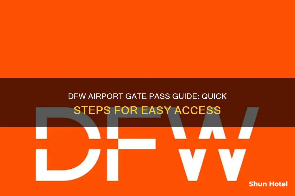how to get a gate pass at dfw airport