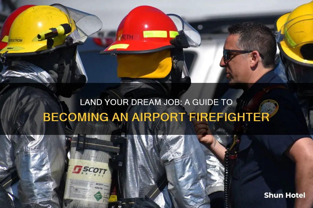 how to get a job as an airport fire fighter