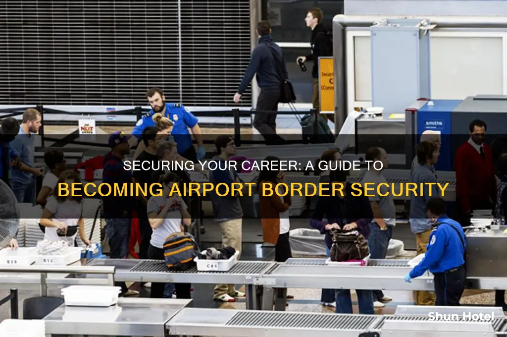 how to get a job as border security at airports