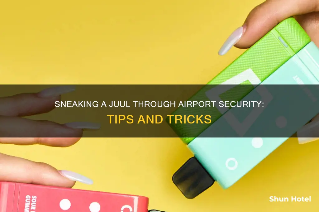 how to get a juul past airport security