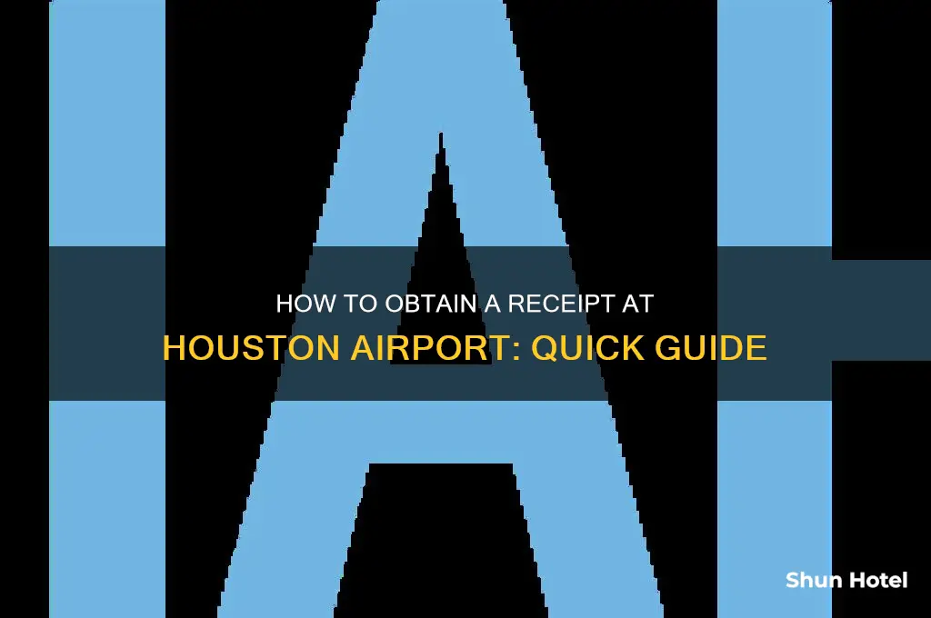 how to get a receipt for qe houston airport