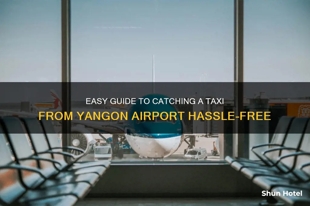 how to get a taxi from yangon airport
