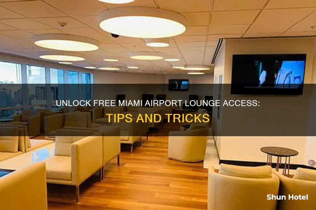 how to get access to miami airport lounges for free