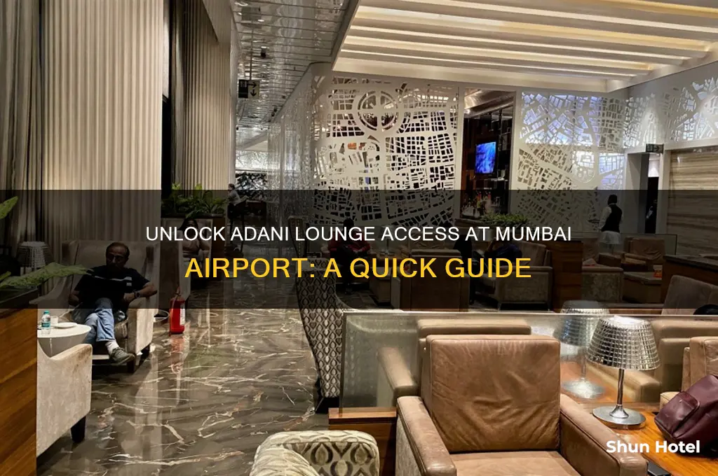 how to get adani lounge access at mumbai airport