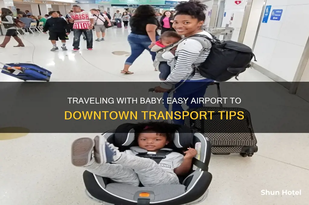 how to get airport downtown with infant