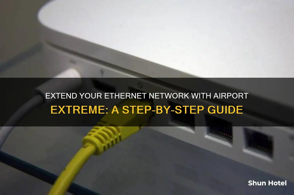how to get airport extreme to extend ethernet